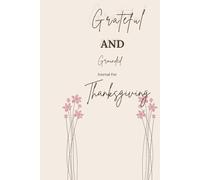 Grateful and Grounded: Daily Gratitude Journal for Mindfulness, Positivity & Inner Peace