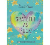 Grateful As F**k!: Gratitude Journal