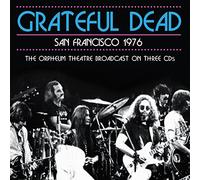 Grateful Dead - San Francisco 1976 (The Orpheum Theatre Broadcast on Three CDs)