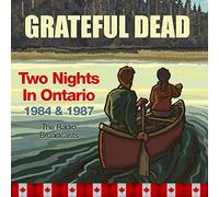 Grateful Dead - Two Nights in Ontario, 1984 & 1987, the Radio Broadcasts