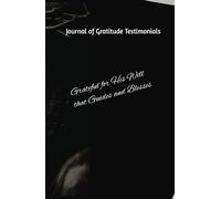 Grateful for His Will that Guides and Blesses. Agradeciendo por Su Voluntad que Guía y Bendice: Journal of Gratitude Testimonials that Help Bring More ... ayuda a dar más vida al crecimiento personal