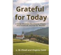 Grateful for Today: A Daily Christian Devotional, Prayer, and Gratitude Journal for Women