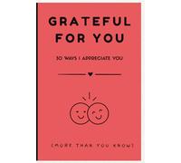 Grateful for You - 30 ways I appreciate you: A Fill-In-The-Blank Gratitude Journal with 30 Prompts | A Thoughtful Gift for Your Partner or Best Friend