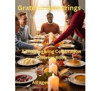 Grateful Gatherings: A Thanksgiving Celebration Coloring Book