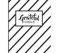 Grateful Goals: Journal Planner: Let The Universe Help You Win