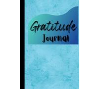 Grateful Gratitude: A Journal for Daily Appreciation: Transform Your Mindset with a Habit of Gratitude