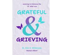 Grateful & Grieving: Learning to Embrace the "&" After Loss