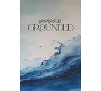Grateful & Grounded: A Daily Journal for Scripture, Gratitude & Prayer