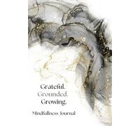 Grateful. Grounded. Growing.: My Wellness Journal