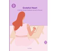 Grateful Heart: 90-Day Gratitude & Mindset Journal for Women | Daily Wins, Self-Care & Positivity: Guided prompts for gratitude, self-reflection, affirmations, and building emotional strength