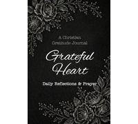 Grateful Heart: A 52-W hristian Gratitude Journal for Women | Daily Reflections & Prayer (BLACK Edition)