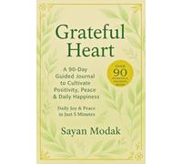 Grateful Heart: A 90-Day Guided Journal to Cultivate Positivity, Peace & Daily Happiness