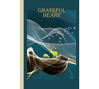 Grateful Heart, Happy Mind: Daily Writing Journal: notebook
