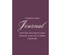 Grateful Heart Journal for Men: A 5-Minute Daily Guide to Build Positivity, Confidence and Peace of Mind