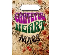 Grateful Heart Notes: A Simple Thanksgiving Notebook for Gratitude and Everyday Blessings