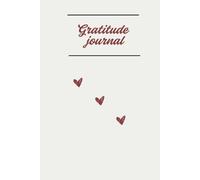 Grateful Journal : Within A 90-Day Journal to Build Daily Positivity, Inner Peace & Self-Love: Guided Reflections to Rewire Your Mindset, Embrace ... Create a Joy-Filled Life in 5 Minutes a Day