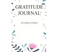 Grateful Mindset A Daily Journal Peace Starts with Gratitude: Train Your Mind with Gratitude ,Grateful Thoughts , Powerful Mindset, One Page a Day to a Calmer Mind