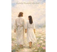 Grateful Moments with God: A 90-Day Gratitude Journal with Scripture