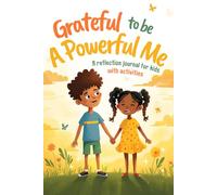 Grateful to Be... A Powerful Me - A Reflection Journal with Activities for Kids