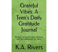 Grateful Vibes: A Teen's Daily Gratitude Journal: 90 Days of Mindfulness, Positive, and Self-Reflection for Teens