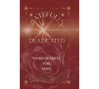 GRATEFULLY DEADICATED: A Psychedelic Rock & Roll Puzzle Book Featuring 50+ Word Searches for Music Lovers, Festival Fans, and Crystal Culture Enthusiasts