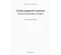 Gratia supponit naturam. Storia di un principio teologico
