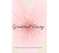 Gratitud Diary: Build Better Habits & Create a Life You Love: A Simple Daily Habit Tracker and Self-Improvement Journal for Building Consistency, Staying Motivated & Reaching Your Goals