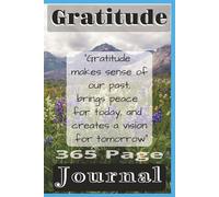 Gratitude 365: Adding Gratitude Everyday for self-calming, Reflection, and Growth. | 6x9 inches, 365 pages | 5 Minutes a day can changes lives.