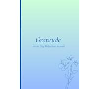Gratitude: A 100 Day Reflection Journal for Mindfulness and Personal Growth | Calm Horizons Edition