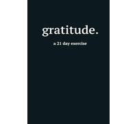 gratitude: a 21 day exercise