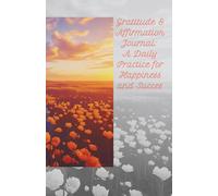 Gratitude & Affirmation Journal: A Daily Practice for Happiness and Succes: 20 Easy Yet Powerful Affirmations