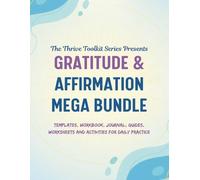 Gratitude & Affirmation Mega Bundle: Templates, Workbook, Journal, Guides, Worksheets and Activities for Daily Practice