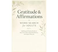 Gratitude & Affirmations Word Search for Adults: Positive Puzzles for Relaxation, Stress Relief, Mindfulness, and Daily Joy