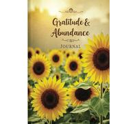 Gratitude and abundance journal: manifest your dreams: A Diary to help you appreciate the present and attract the future