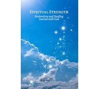 Gratitude and Healing Journal Through God’s Grace: For Spiritual and Physical Wellness in His Love