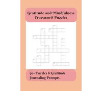 Gratitude and Mindfulness Crossword Puzzles: 50+ Puzzles & Gratitude Journaling Prompts