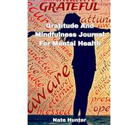 Gratitude and Mindfulness Journal For Mental Health: A 30 Day Gratitude Diary With Affirmation For Productive People