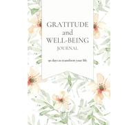 Gratitude and well-being journal: 90 days to transform your life