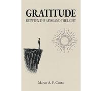 GRATITUDE: Between the Abyss and the Light: 1
