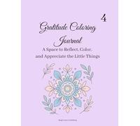 Gratitude Coloring Journal: 30 mindful designs to color with gentle prompts for reflection, peace, and gratitude