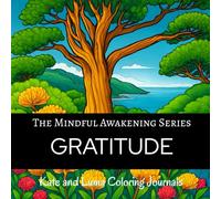 GRATITUDE Coloring Journal: A Mindfulness Adult Coloring Book with Affirmations, Prompts, Gratitude Practice, and Reflection for Everyday Joy