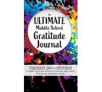 Gratitude Daily The Ultimate Middle School Gratitude Journal (Copertina rigida)