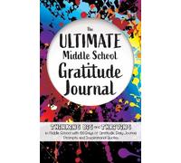 Gratitude Daily The Ultimate Middle School Gratitude Journal (Tascabile)