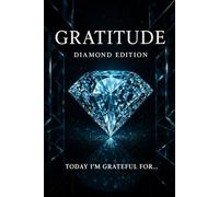 Gratitude - Diamond Edition: A 5-Minute Daily Journal for Calm and Clarity