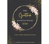 Gratitude Diary 2026 - Daily Journal for Women | Mindfulness, Positivity & Self-Care Notebook: A Year of Gratitude and Reflection - Cultivate Happiness, Calm, and Inner Growth Every Day