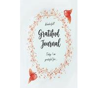Gratitude Diary: Reflections of Daily Thankfulness: Grateful Heart Journal Thankful Thoughts