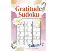 Gratitude Easy Sudoku Brain Games: Large Print Easy Sudoku for Gratitude, Calm and Mental Clarity | One Puzzle Per Page with Solutions | 6x9 Easy ... for Adults, Seniors and Beginners (Volume 2)