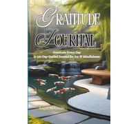 Gratitude Every Day: 120-Day Watercolour Koi Fish Journal to Invite Joy, Mindfulness & Good Fortune: Daily Guided Prompts for Gratitude, Positive ... Gift for Women, Self-Care, and Mindful Living