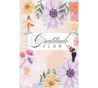 Gratitude Flow: A Yoga-Guided Gratitude Journal