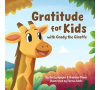 Gratitude for Kids with Grady the Giraffe: A Rhyming Picture Book About Thankfulness and Joy